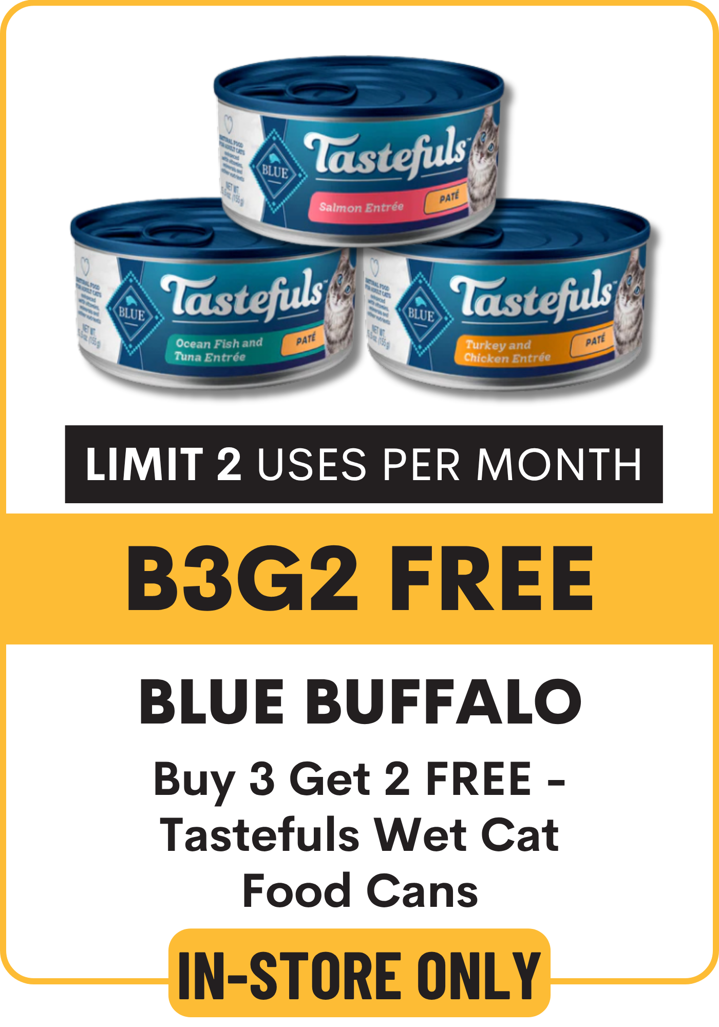 Three cans of Tastefuls wet cat food with promotional text: Buy (3) 3oz or 5.5oz Cans get 2 Free - Tastefulls Cat Cans, available in store only, limit 2