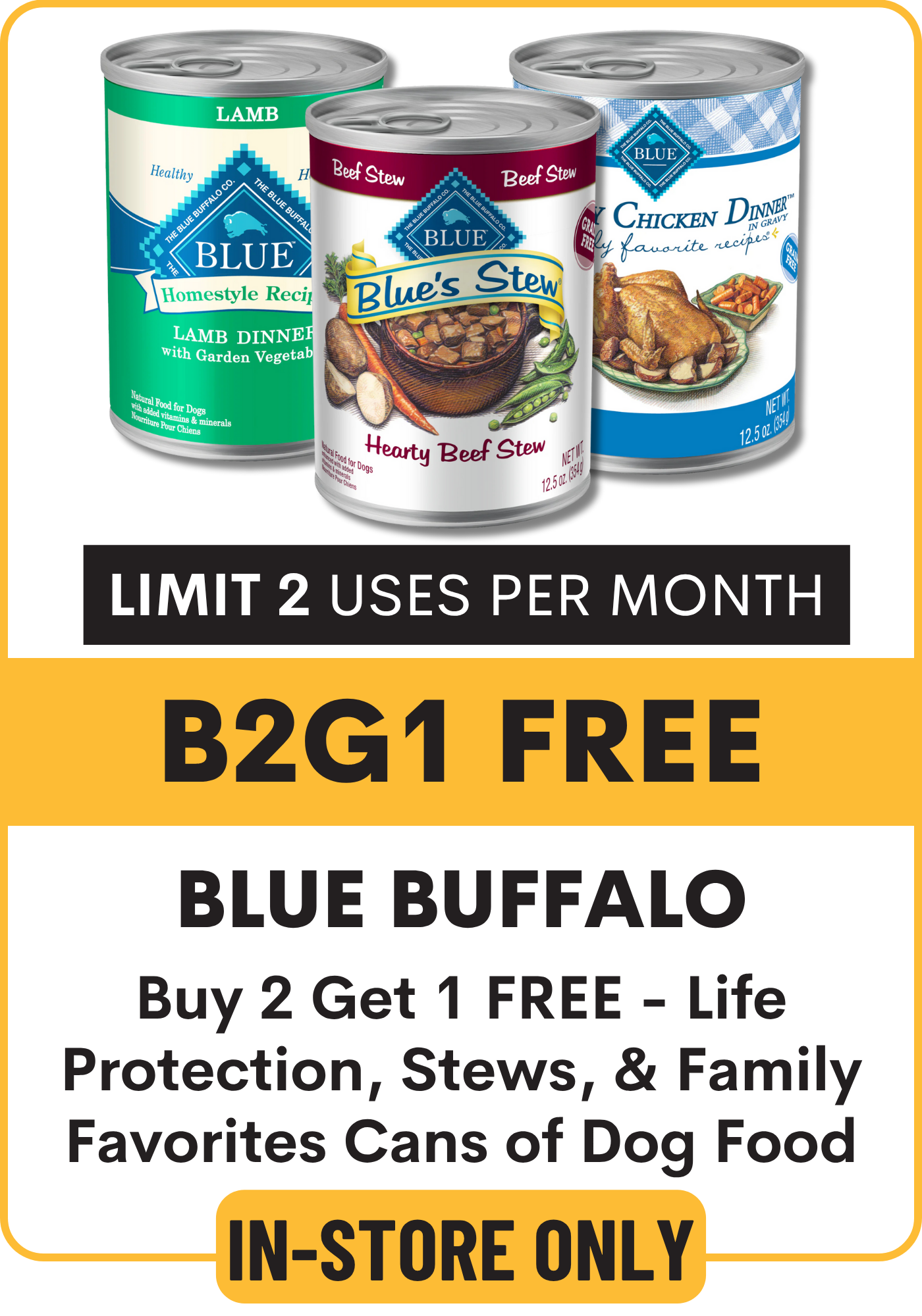 Three cans of Blue Buffalo dog food with promotional text: Buy 2 Get 1 Free Dog Cans - Life protection, Stews and Family Favorites, available in store only, limit 2