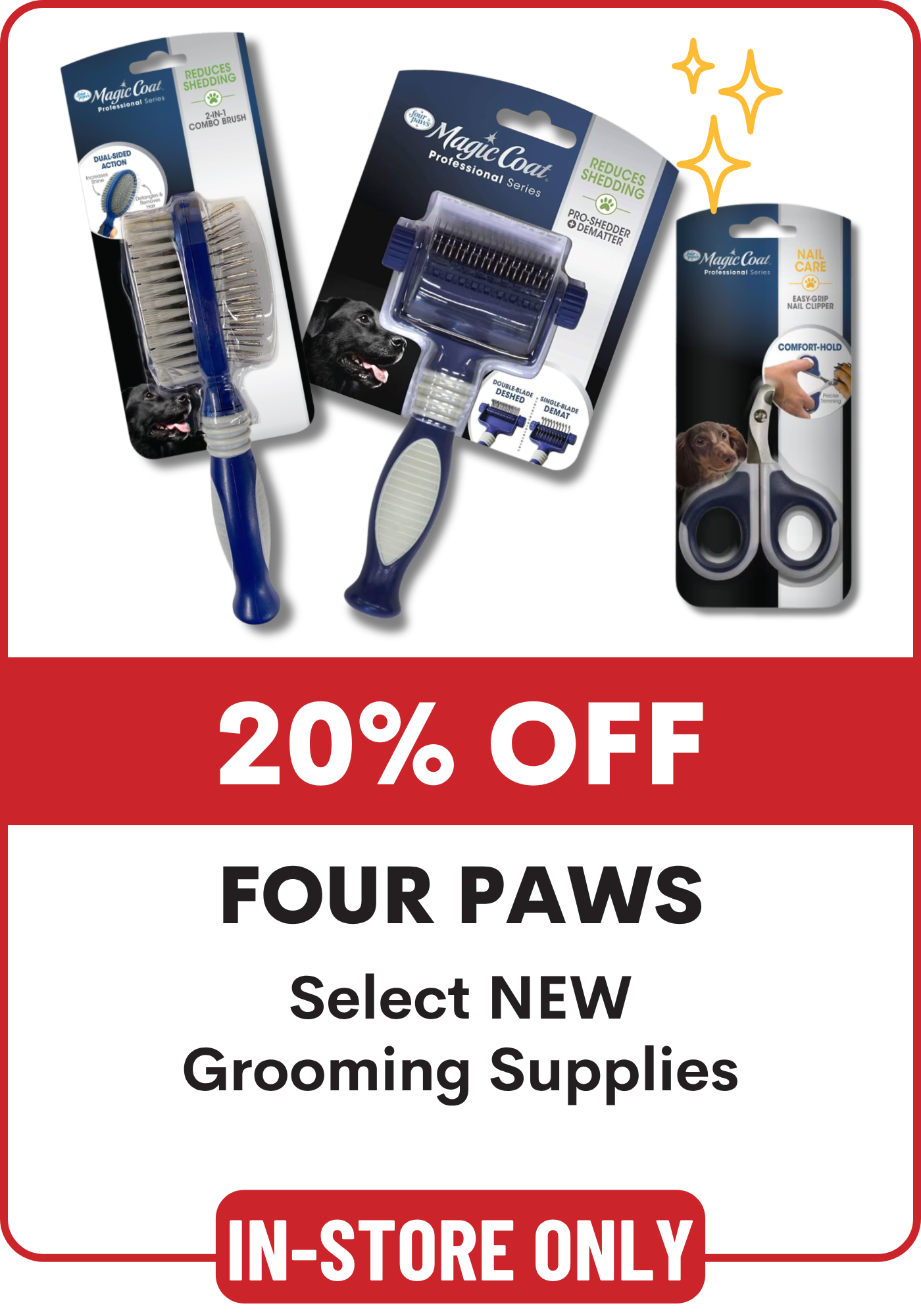 Dog grooming supplies including a brush, clipper, and scissors with a promotional banner for 20% off on Four Paws New grooming supplies. in store only