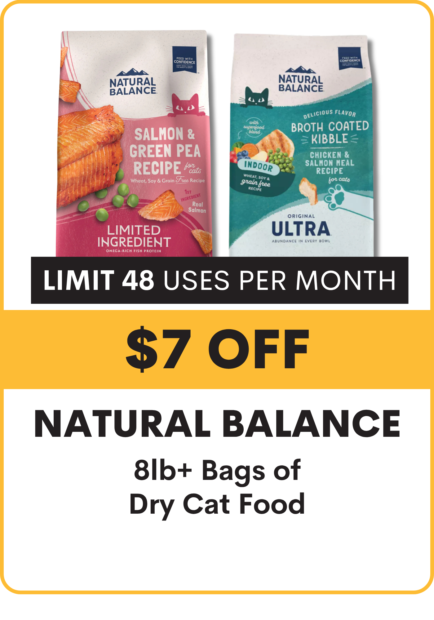 Two packages of Natural Balance cat food with promotional text on a white background: $7 Off 8#+ dry cat food, limit 48 uses