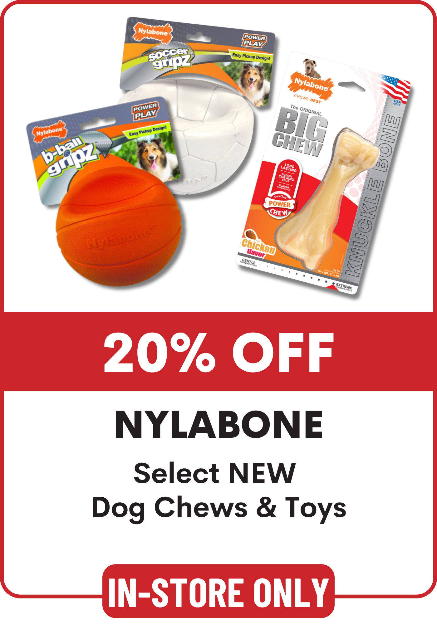 Promotional image of Nylabone dog chews and toys with a 20% off discount offer. in store only