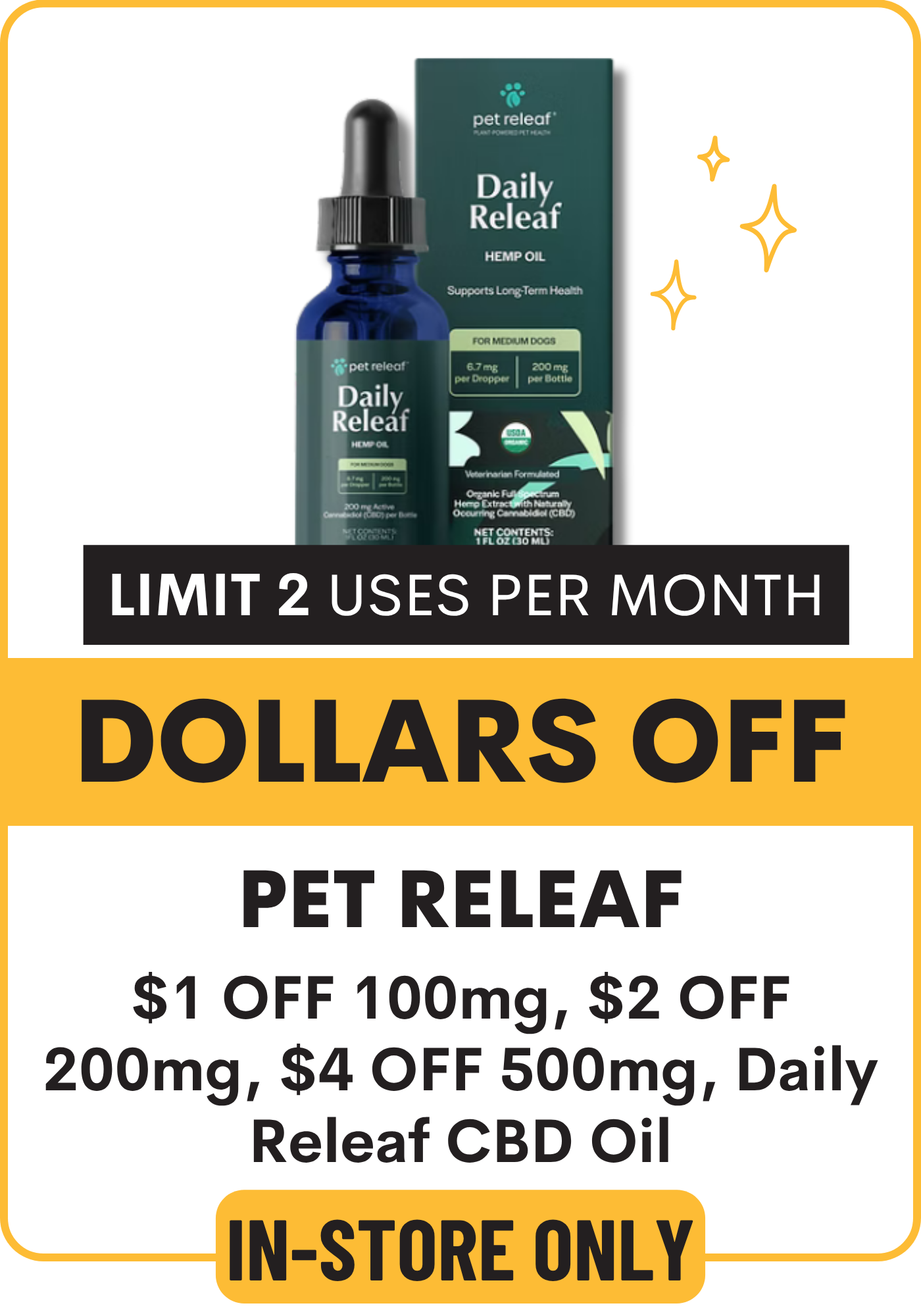 Pet Releaf CBD Oil product with promotional text on a white background. $1 Off 100mg, $2 Off 200mg, $4 Off 500mg, $8 Off 750mg daily relief cbd oils. limit 2 uses. in store only