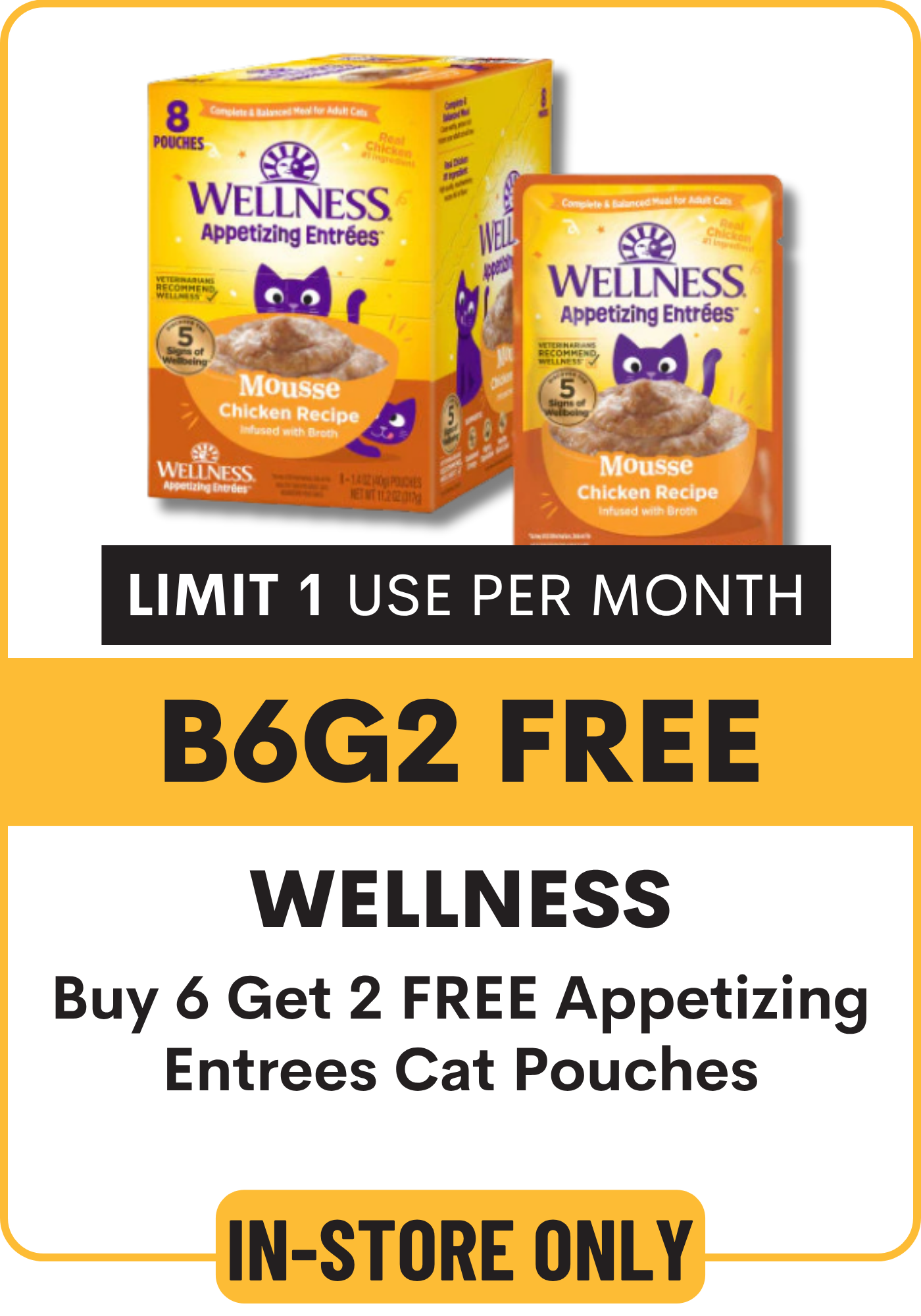Wellness cat food packaging with promotional text on a white background. Buy 6 get 2 free Appetizing Entrees cat pouches. Limit 1 use, available in store only